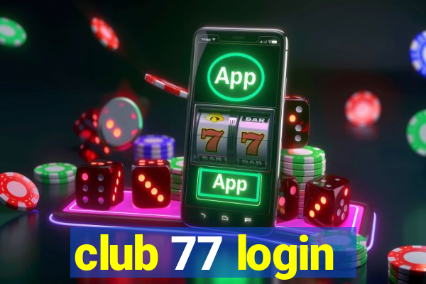 club 77 login