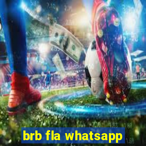 brb fla whatsapp