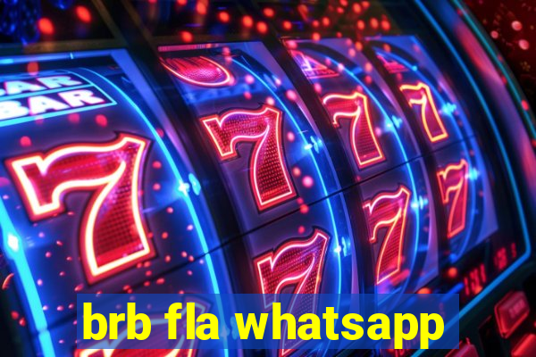 brb fla whatsapp