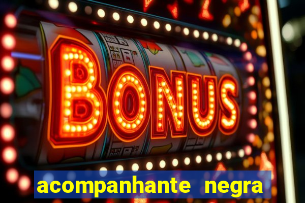 acompanhante negra sao paulo