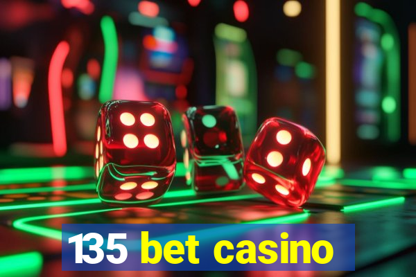 135 bet casino