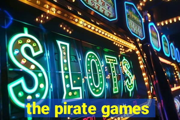 the pirate games