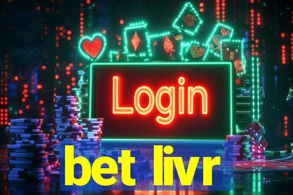 bet livr