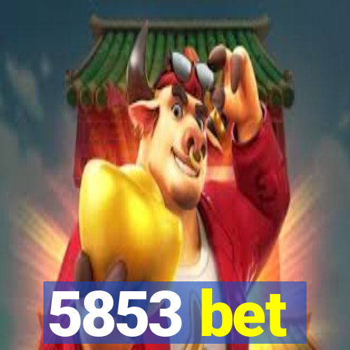 5853 bet