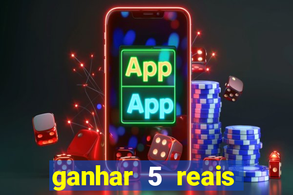 ganhar 5 reais agora pix