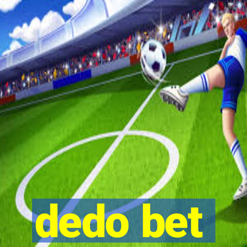 dedo bet