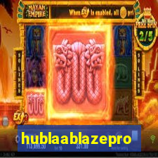 hublaablazepro