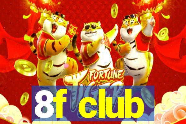 8f club