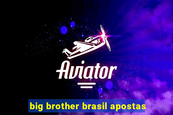 big brother brasil apostas