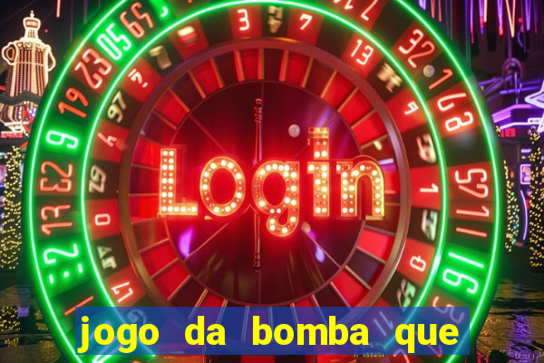 jogo da bomba que dá dinheiro