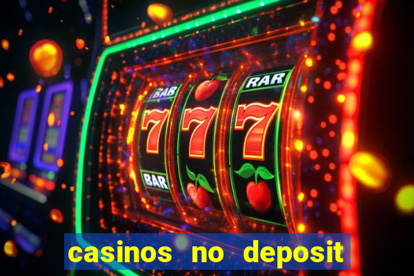 casinos no deposit free money