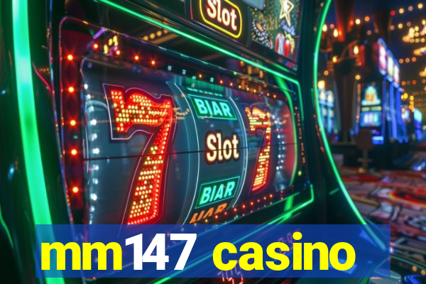 mm147 casino