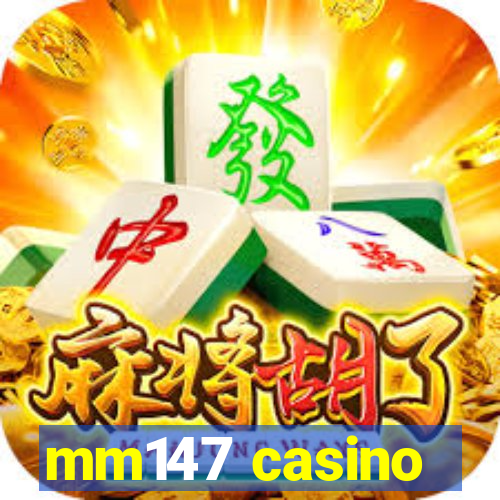 mm147 casino