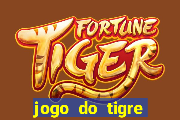 jogo do tigre plataforma chinesa