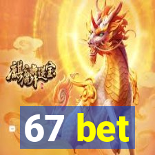 67 bet