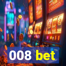 008 bet