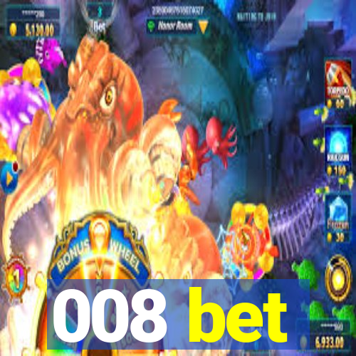 008 bet