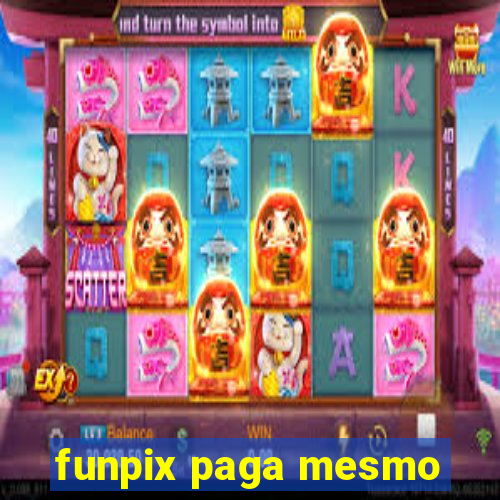 funpix paga mesmo