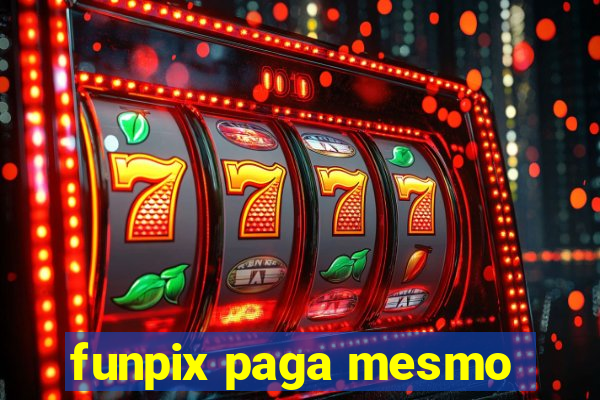 funpix paga mesmo