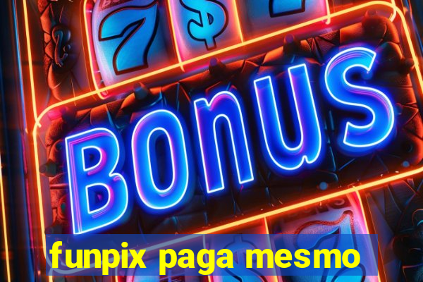 funpix paga mesmo