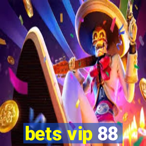 bets vip 88