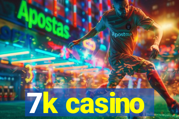 7k casino