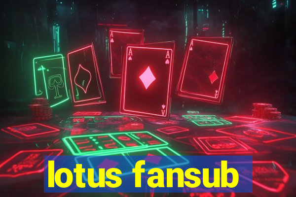 lotus fansub