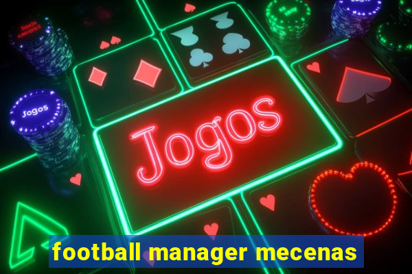 football manager mecenas