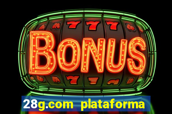 28g.com plataforma de jogos