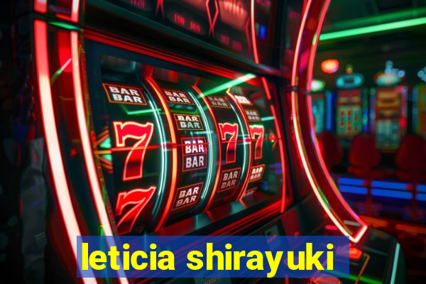 leticia shirayuki