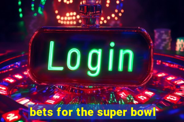 bets for the super bowl