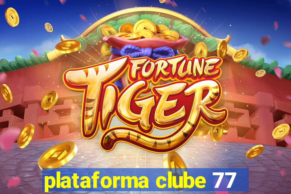 plataforma clube 77