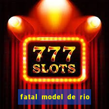 fatal model de rio claro sp