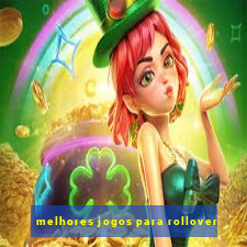 melhores jogos para rollover