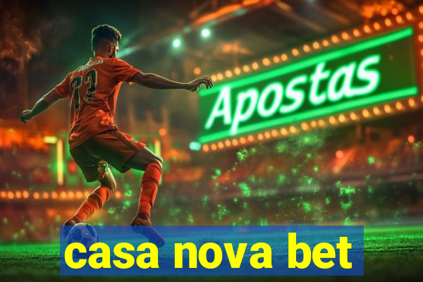 casa nova bet