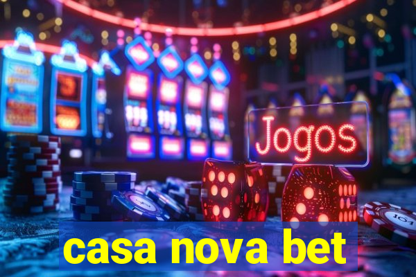 casa nova bet