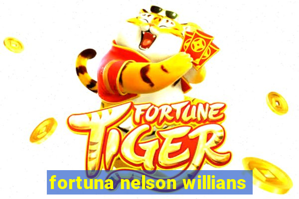 fortuna nelson willians