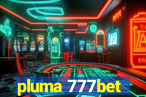 pluma 777bet