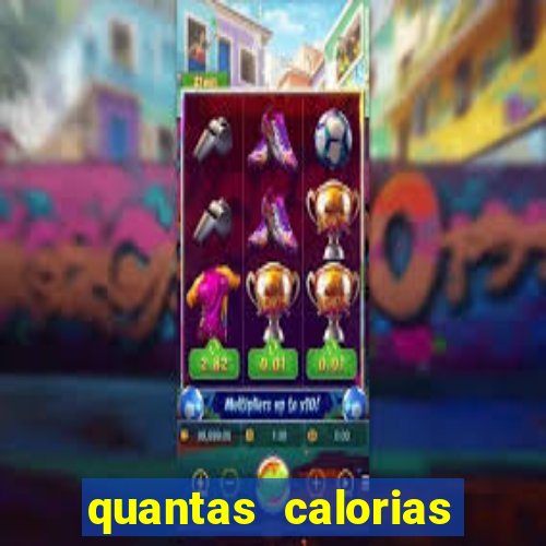 quantas calorias tem um xeque mate