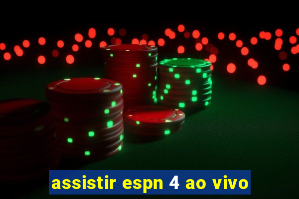 assistir espn 4 ao vivo