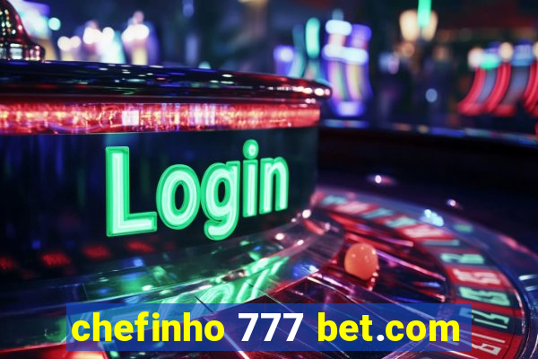 chefinho 777 bet.com