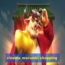 cinema morumbi shopping