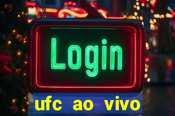 ufc ao vivo assistir online