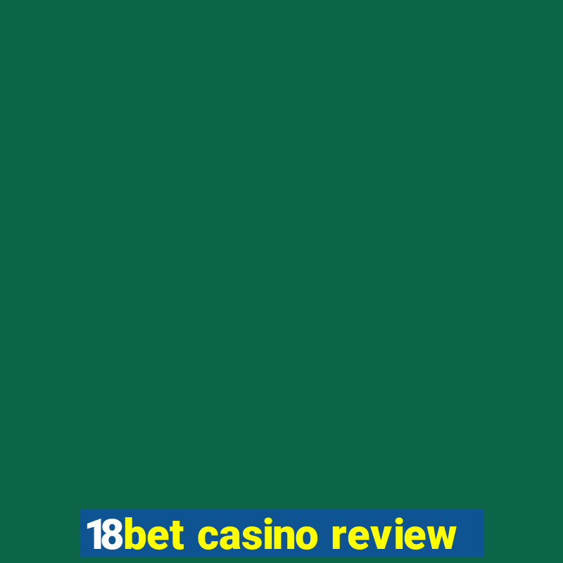 18bet casino review