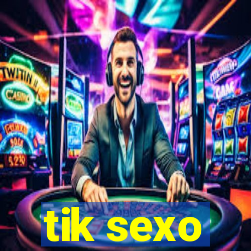 tik sexo