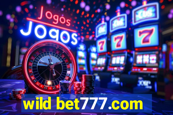 wild bet777.com