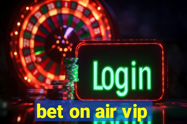 bet on air vip