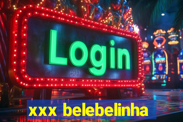 xxx belebelinha