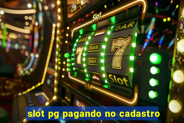 slot pg pagando no cadastro