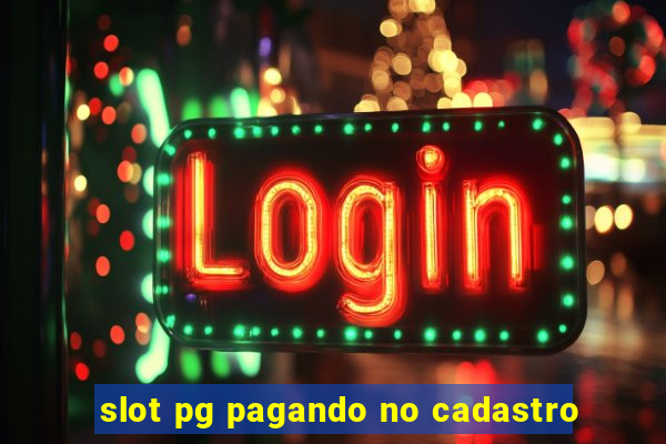 slot pg pagando no cadastro